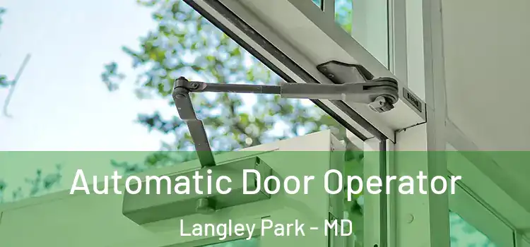 Automatic Door Operator Langley Park - MD