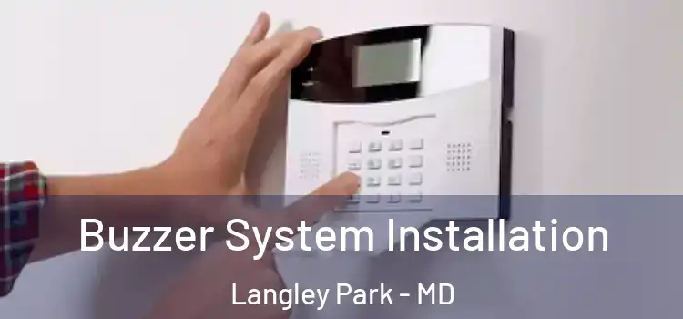 Buzzer System Installation Langley Park - MD