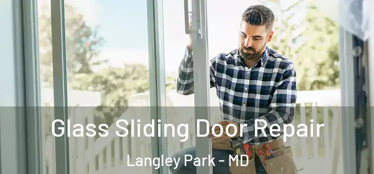 Glass Sliding Door Repair Langley Park - MD