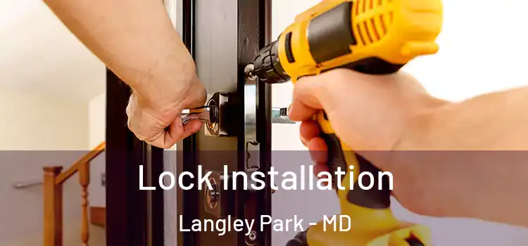 Lock Installation Langley Park - MD