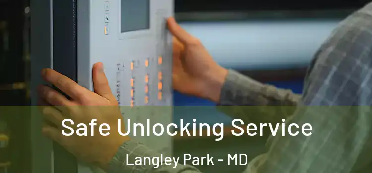 Safe Unlocking Service Langley Park - MD
